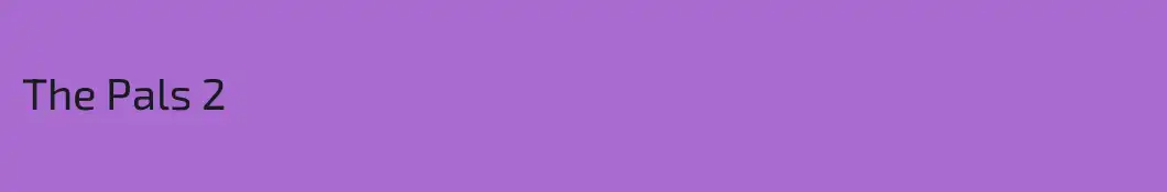 The Pals 2